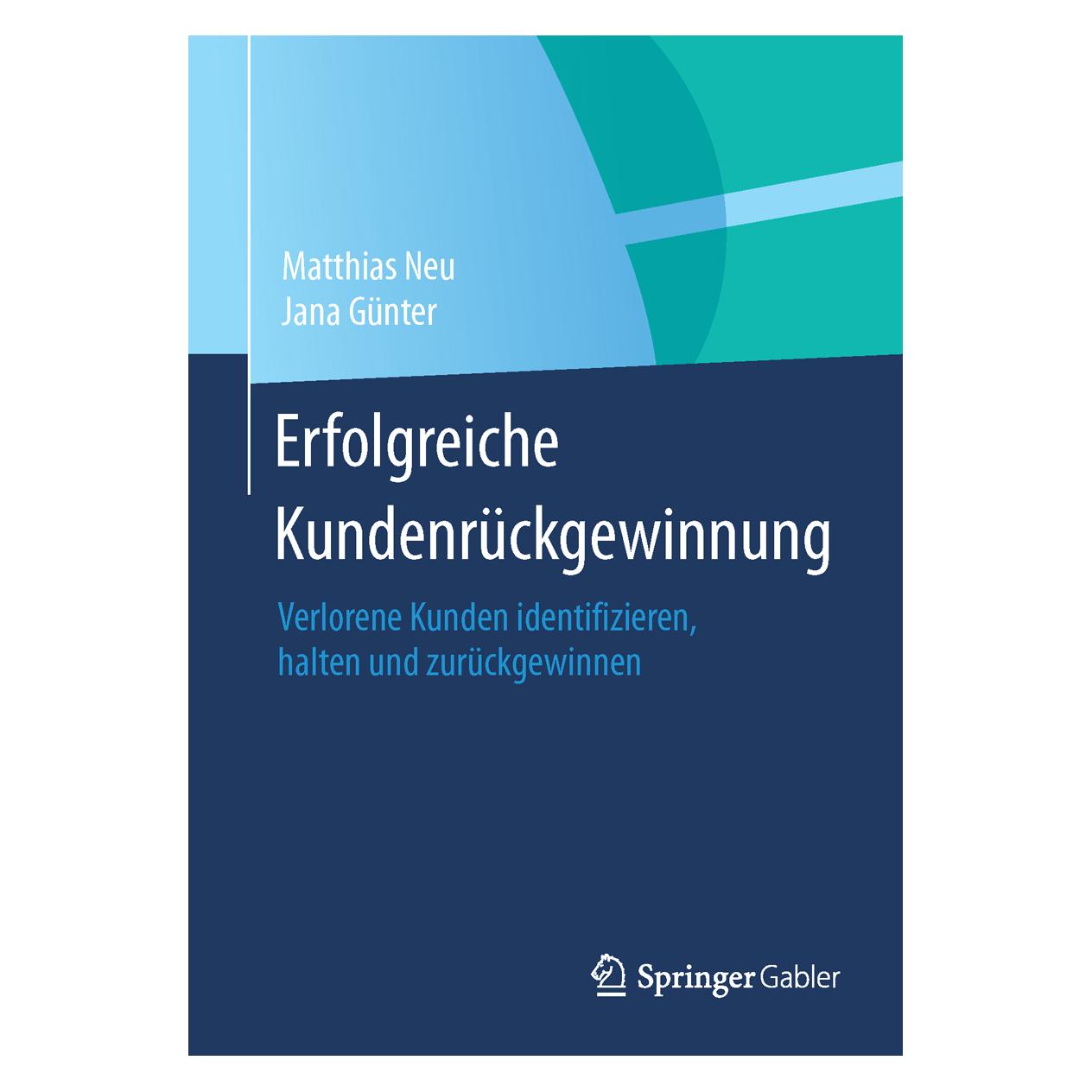 Gabler Erfolgreiche Kundenrückgewinnung (Deutsch, Softcover, Jana Günter, Matthias Neu) (7435670)