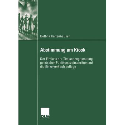 Abstimmung am Kiosk, Taschenbuch von Bettina Kaltenhäuser, Deutscher Universitätsverlag, 978-3-8244-4617-9