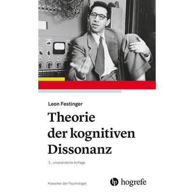 Theorie der Kognitiven Dissonanz, Taschenbuch von Leon Festinger, Hogrefe AG, 978-3-456-86032-9