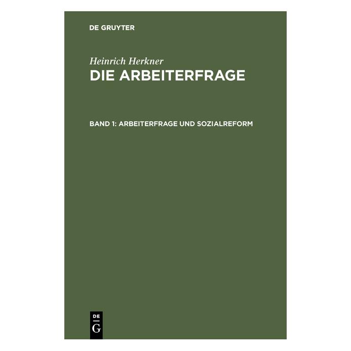 De Gruyter Herkner:Heinrich Herkner: Die Arbeiterf (Deutsch, Hardcover, Heinrich Herkner) (67772289)