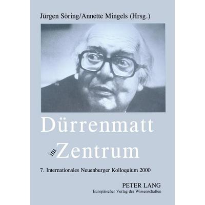 Dürrenmatt im Zentrum, Taschenbuch von , Peter Lang GmbH, Internationaler Verlag der Wissenschaften, 978-3-631-51724-6