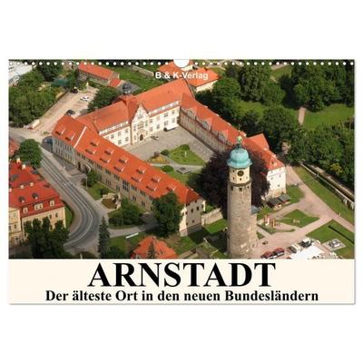 ARNSTADT - Die älteste Stadt in den neuen Bundesländern (Wandkalender 2026 DIN A3 quer), CALVENDO Monatskalender