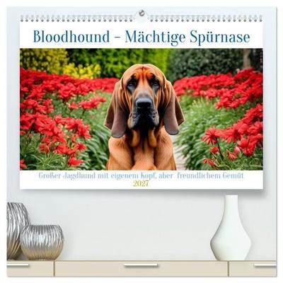 Bloodhound - Mächtige Spürnase (hochwertiger Premium Wandkalender 2027 DIN A2 quer), Kunstdruck in Hochglanz