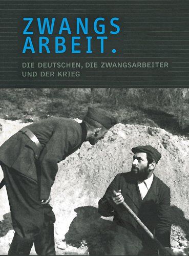 Volkhard Knigge - Zwangsarbeit. Die Deutschen, die Zwangsarbeiter und der Krieg.: Begleitband zur gleichnamigen Ausstellung - Preis vom 09.10.2026 07:28:09 h