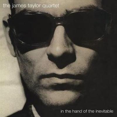 In The Hand Of The Inevitable - The James Taylor Quartet, CD