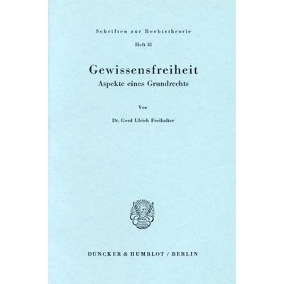 Gewissensfreiheit., Taschenbuch von Gerd Ulrich Freihalter, Duncker & Humblot, 978-3-428-02898-6