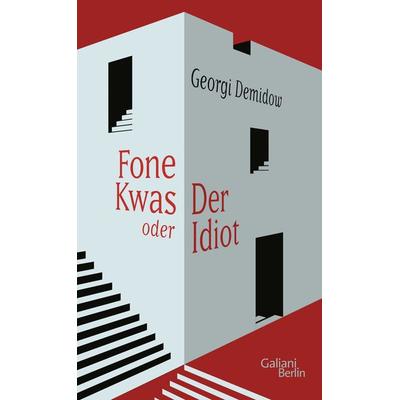 Fone Kwas oder Der Idiot, Gebundene Ausgabe von Georgi Demidow, Galiani Berlin ein Imprint von Kiepenheuer & Witsch