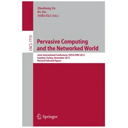 Pervasive Computing and the Networked World, Fachbücher von Atilla Elci, Bo Hu