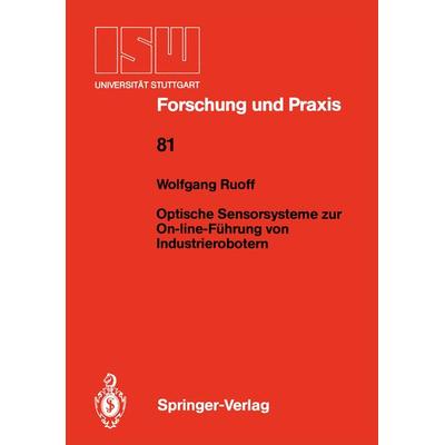 Optische Sensorsysteme zur On-line-Führung von Industrierobotern, Taschenbuch von Wolfgang Ruoff, Springer Berlin, 978-3-540-51744-3