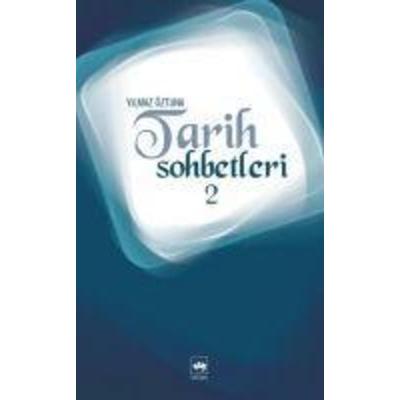 Tarih Sohbetleri 2, Taschenbuch von Yilmaz Öztuna, Ötüken Nesriyat, 978-975-437-253-3