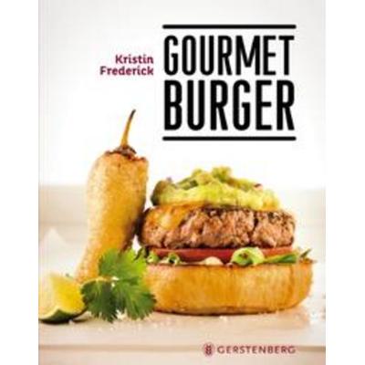 Gourmet Burger, Gebundene Ausgabe von Kristin Frederick, Gerstenberg