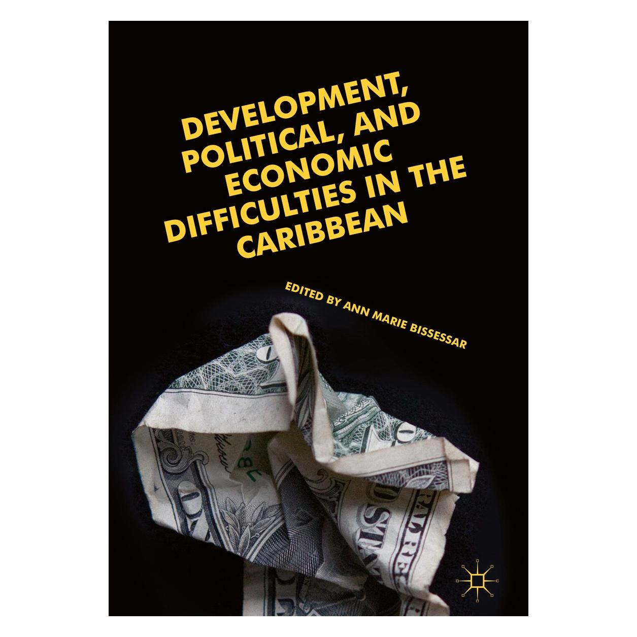 Springer Development, Political, and Economic Difficulties in the Caribbean (Englisch, Hardcover, Ann Marie Bissessar) (9783030029937)