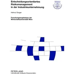 Entscheidungsorientiertes Risikomanagement in der Industrieunternehmung, Fachbücher von Helmut Sorger