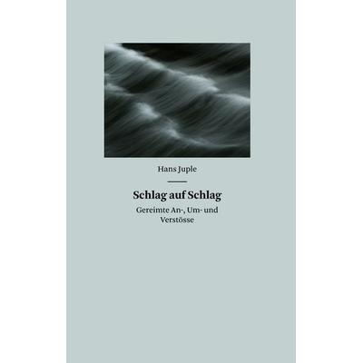 Schlag auf Schlag, Gebundene Ausgabe von Hans Juple, BoD – Books on Demand, 978-3-8391-8980-1