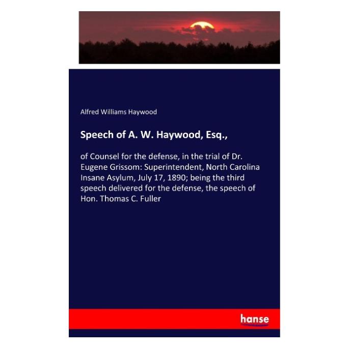 Hansebooks Speech of A. W. Haywood, Esq. (Englisch, Softcover, Alfred Williams Haywood) (55954699)