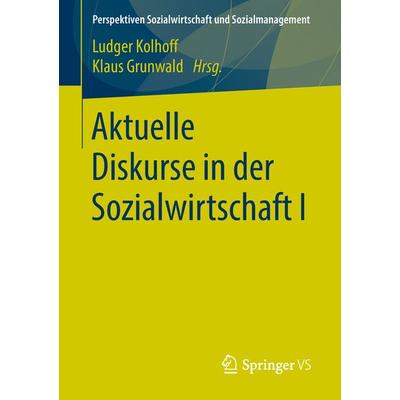 Aktuelle Diskurse in der Sozialwirtschaft I, Taschenbuch von , Springer Fachmedien Wiesbaden GmbH, 978-3-658-20318-4