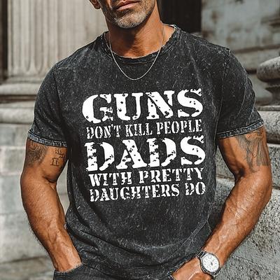 Herren Schutz Papa Graphic T-Shirt - Lustiges Vatertagsgeschenk für Väter mit Töchtern 'Waffen töten keine Menschen Väter mit hübschen Töchtern tun es'