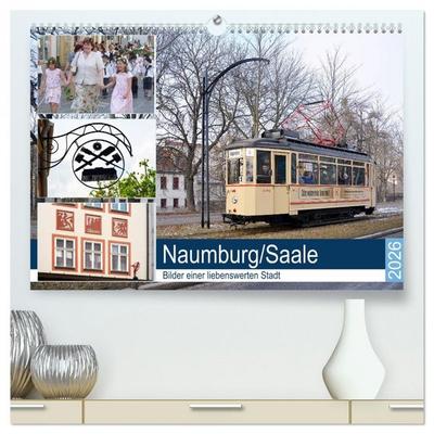 Naumburg/Saale - Bilder einer liebenswerten Stadt (hochwertiger Premium Wandkalender 2026 DIN A2 quer), Kunstdruck in Hochglanz