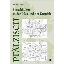 Pfälzisch. Sprachkultur in der Pfalz und der Kurpfalz, Fachbücher von Rudolf Post