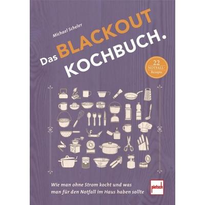 Das Blackout-Kochbuch, Taschenbuch von Michael Scheler, Motorbuch Verlag, 978-3-613-50944-3