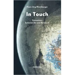 In Touch: Encounters between Art and Research, Fachbücher von Hans-Jörg Rheinberger