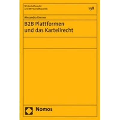 B2B Plattformen und das Kartellrecht, Taschenbuch von Alexandra Kierner, Nomos, 978-3-8329-1539-1