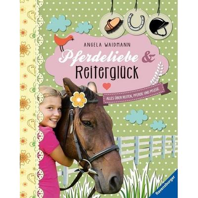 Pferdeliebe und Reiterglück, Gebundene Ausgabe von Angela Waidmann, Ravensburger Verlag GmbH