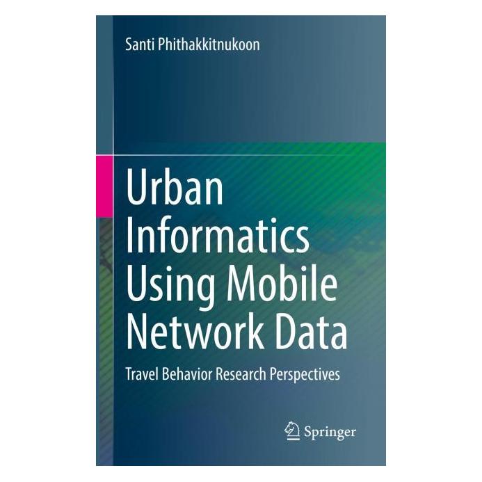 Springer Urban Informatics Using Mobile Network Data (Englisch, Hardcover, Santi Phithakkitnukoon) (63682825)