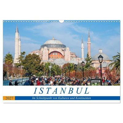 Istanbul - Im Schnittpunkt von Kulturen und Kontinenten (Wandkalender 2027 DIN A3 quer), CALVENDO Monatskalender