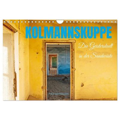 Kolmannskuppe Die Geisterstadt in der Sandwüste (Wandkalender 2027 DIN A4 quer), CALVENDO Monatskalender