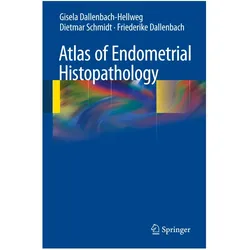 Atlas of Endometrial Histopathology, Fachbücher von Dietmar Schmidt, Gisela Dallenbach-Hellweg, Friederike Dallenbach