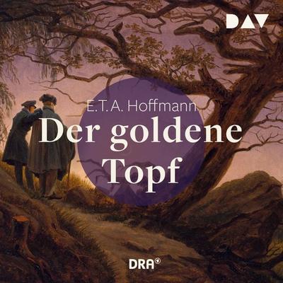 Der goldene Topf - E.T.A. Hoffmann, Audio, 9783742424037