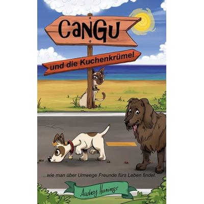 CanGu und die Kuchenkrümel, Taschenbuch von Audrey Harings, AH Tales and Stories S.L., 978-84-946673-2-9