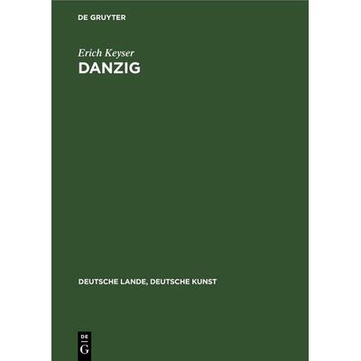 Danzig, Gebundene Ausgabe von Erich Keyser, De Gruyter, 978-3-11-235713-2