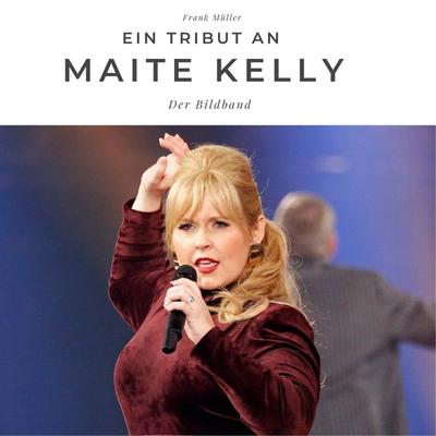 Ein Tribut an Maite Kelly -