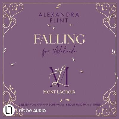 Falling for Adelaide - Mont Lacroix, Teil 2 - Alexandra Flint, Audio, 9783754022405