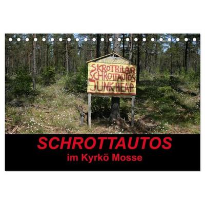Schrottautos im Kyrkö Mosse (Tischkalender 2027 DIN A5 quer), CALVENDO Monatskalender