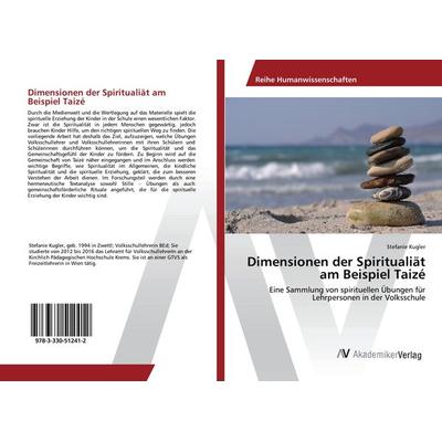 Dimensionen der Spiritualiät am Beispiel Taizé, Taschenbuch von Stefanie Kugler, AV Akademikerverlag, 978-3-330-51241-2