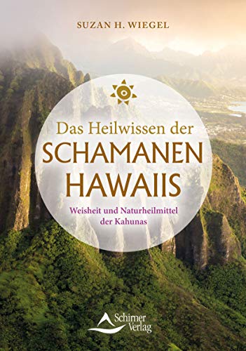 Wiegel, Suzan H. - Das Heilwissen der Schamanen Hawaiis: Weisheit und Naturheilmittel der Kahunas - Preis vom 01.10.2026 17:08:56 h