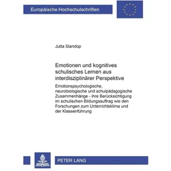 Emotionen und kognitives schulisches Lernen aus interdisziplinärer Perspektive, Fachbücher von Jutta Standop