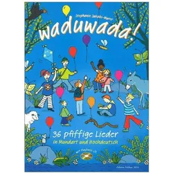 Waduwada 36 pfiffige Lieder in Mundart und Hochdeutsch, Sachbücher von Stephanie Jakobi-Murer