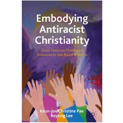 Embodying Antiracist Christianity, Fachbücher von Boyung Lee, Christine Pae