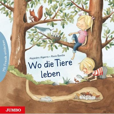 Wo die Tiere leben, Gebundene Ausgabe von Alejandro Algarra, JUMBO, 978-3-8337-4973-5