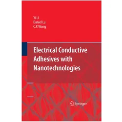 Electrical Conductive Adhesives with Nanotechnologies, Fachbücher von C. P. Wong, Daniel Lu, Yi Li, C P Wong, Yi (Grace) Li