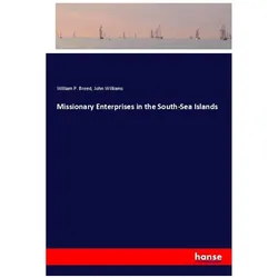 Missionary Enterprises in the South-Sea Islands, Belletristik von John Williams, William P Breed