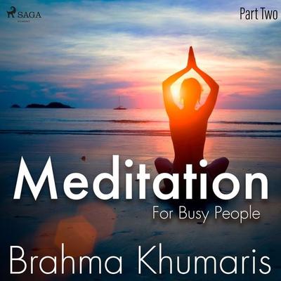 Meditation For Busy People – Part Two - Brahma Khumaris, Audio, 9788711674154
