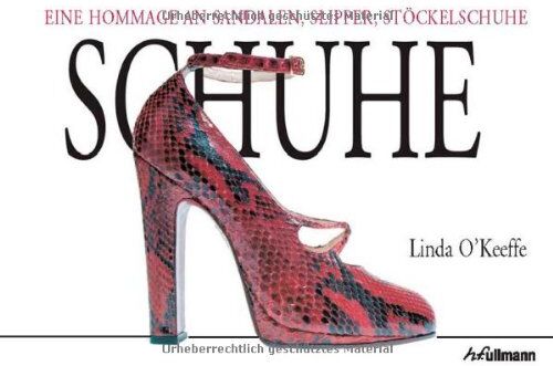 Linda O'Keefe - Schuhe: Eine Hommage an Sandalen, Slipper, Stöckelschuhe - Preis vom 09.10.2026 07:28:09 h