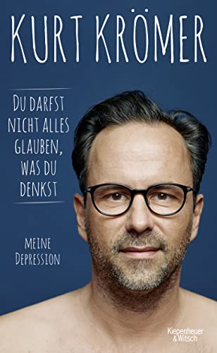 Kurt Krömer - Du darfst nicht alles glauben, was du denkst: Meine Depression - Preis vom 11.10.2026 03:10:56 h