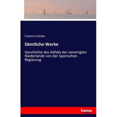 Sämtliche Werke, Taschenbuch von Friedrich Schiller, Hansebooks, 978-3-7411-3357-2