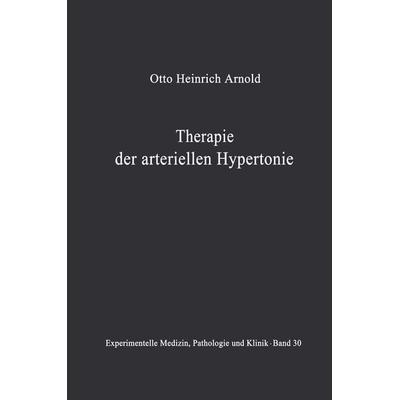 Therapie der arteriellen Hypertonie, Taschenbuch von O. H. Arnold, Springer Berlin, 978-3-642-95186-2